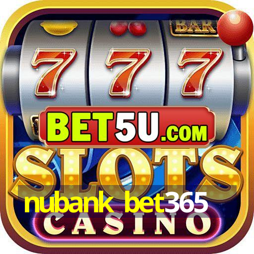 nubank bet365